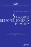 Sylvie Bonvalot et Michel Rivoire - Sarcomes rétropéritonéaux primitifs.