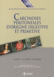 Dominique Elias et François-Noël Gilly - Carcinoses péritonéales d'origine digestive et primitive.