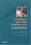 Jean-Etienne Bazin et Pierre Coriat - Anesthésie et réanimation du patient obèse - Prise en charge, prévention des complications et chirurgie.