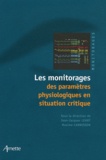 Jean-Jacques Lehot et Maxime Cannesson - Les monitorages des paramètres physiologiques en situation critique.