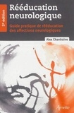 Alex Chantraine - Rééducation neurologique - Guide pratique de rééducation des affections neurologiques.