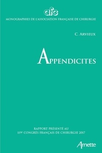 Catherine Arvieux et Didier Mutter - Appendicites - Rapport présenté au 119e congrès français de chirurgie, Paris, 27 au 29 septembre 2017.