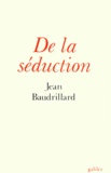 Jean Baudrillard - De la Séduction.
