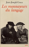 Jean-Joseph Goux - Les monnayeurs du langage.