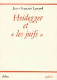 Jean-François Lyotard - Heidegger et les juifs.
