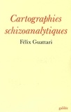 Félix Guattari - Cartographies schizoanalytiques.