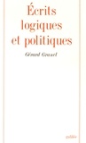 Gérard Granel - Ecrits logiques et politiques.