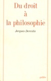 Jacques Derrida - Du droit à la philosophie.