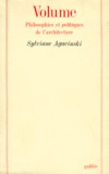 Sylviane Agacinski - Volume - Philosophies et politiques de l'architecture.