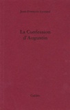 Jean-François Lyotard - La confession d'Augustin.