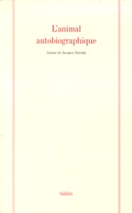 Marie-Louise Mallet et  Anonyme - L'ANIMAL AUTOBIOGRAPHIQUE. - Autour de Jacques Derrida.