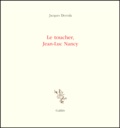 Jacques Derrida - Le toucher, Jean-Luc Nancy.