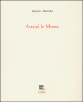 Jacques Derrida - Artaud Le Moma. Interjections D'Appel.