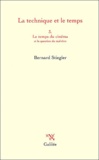 Bernard Stiegler - La Technique Et Le Temps. Tome 3 : Le Temps Du Cinema Et La Question Du Mal-Etre.