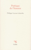 Philippe Lacoue-Labarthe - Poétique de l'histoire.