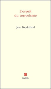 Jean Baudrillard - L'esprit du terrorisme.