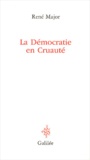 René Major - La Democratie En Cruaute.