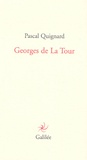 Pascal Quignard - Georges de La Tour.