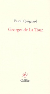 Pascal Quignard - Georges de La Tour.