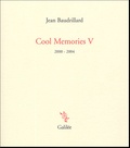 Jean Baudrillard - Cool Memories - Tome V, 2000-2004.