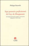Philippe Bonnefis - Sept portraits perfectionnés de Guy de Maupassant.