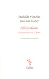Mathilde Monnier et Jean-Luc Nancy - Allitérations - Conversations sur la danse.