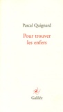 Pascal Quignard - Pour trouver les enfers.