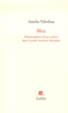 Amelia Valtolina - Bleu - Métamorphoses d'une couleur dans la poésie moderne allemande.