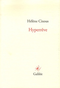 Hélène Cixous - Hyperrêve.