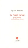 Ignacio Ramonet - Le Krach parfait - Crise du siècle et refondation de l'avenir.
