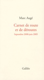 Marc Augé - Carnet de route et de déroutes - Septembre 2008-Juin 2009.