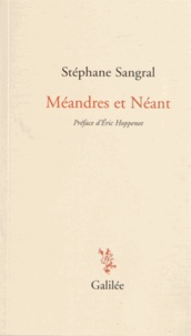 Stéphane Sangral - Méandres et néant.