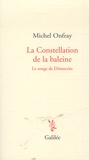Michel Onfray - La Constellation de la baleine - Le songe de Démocrite.