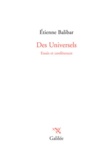 Etienne Balibar - Des universels - Essais et conférences.