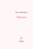 Ivan Alechine - Trébuchet.