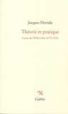 Jacques Derrida - Théorie et pratique - Cours de l'ENS-Ulm 1975-1976.