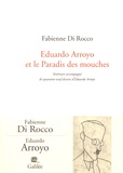 Fabienne Di Rocco - Eduardo Arroyo et le paradis des mouches.