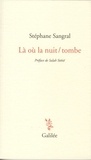 Stéphane Sangral - Là où la nuit / tombe.