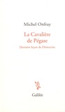 Michel Onfray - La cavalière de Pégase - Dernière leçon de Démocrite.