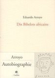 Eduardo Arroyo - Dix bibelots africains.