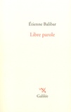 Etienne Balibar - Libre parole.