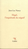 Jean-Luc Nancy - Hegel, l'inquiétude du négatif.