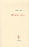 Paul Audi - Réclamer justice.