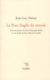 Jean-Luc Nancy - La Peau fragile du monde.