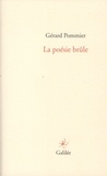 Gérard Pommier - La poésie brûle.