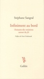 Stéphane Sangral - Infiniment au bord - (Soixante-dix variations autour du Je).