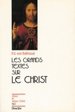 Balthasar hans-urs Von - Les grands textes sur le Christ.