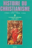 Marc Venard - Histoire du christianisme - Tome 8, Le temps des confessions (1530 - 1620/30).