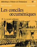 Paul Christophe - Les conciles ocuméniques - Tome 2 - Le second millénaire.