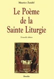 Maurice Zundel - Le Poème de la Sainte Liturgie - Adapté par Dieudonné Dufrasne, Bénédictin de Clerlande.